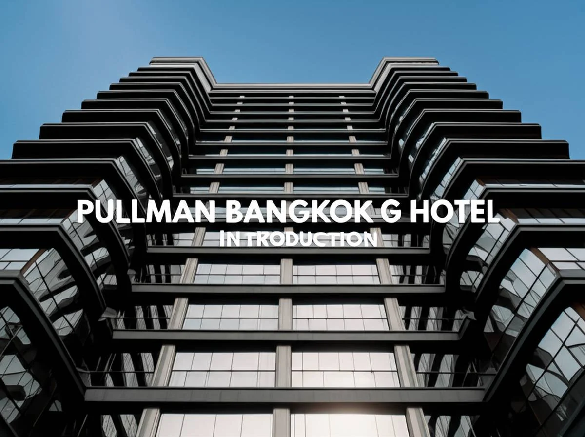 معرفی هتل پولمن بانکوک جی (Pullman Bangkok G)